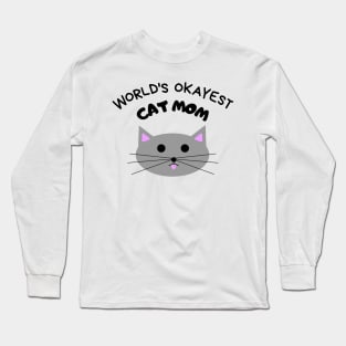 World's Okayest Cat Mom Long Sleeve T-Shirt